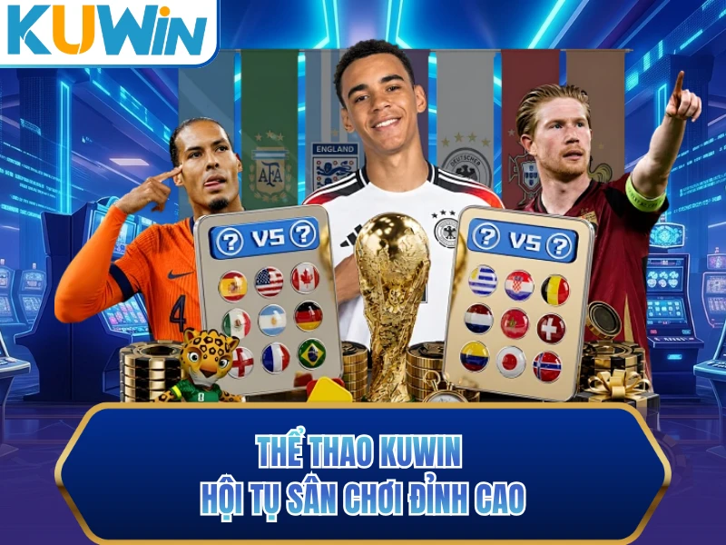 Thể thao KUWIN hội tụ sân chơi đỉnh cao